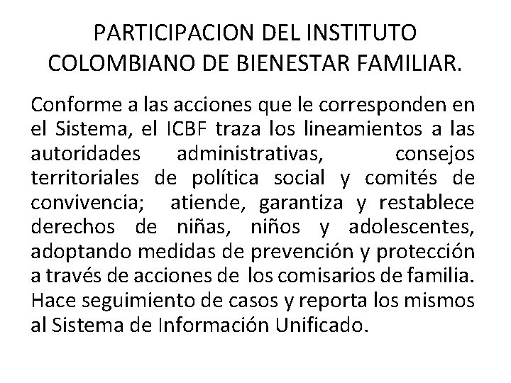 PARTICIPACION DEL INSTITUTO COLOMBIANO DE BIENESTAR FAMILIAR. Conforme a las acciones que le corresponden