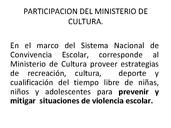 PARTICIPACION DEL MINISTERIO DE CULTURA. En el marco del Sistema Nacional de Convivencia Escolar,
