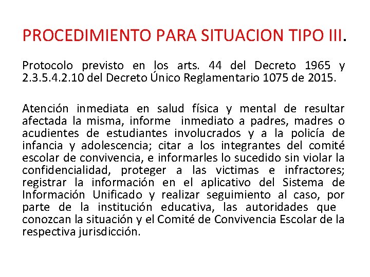 PROCEDIMIENTO PARA SITUACION TIPO III. Protocolo previsto en los arts. 44 del Decreto 1965