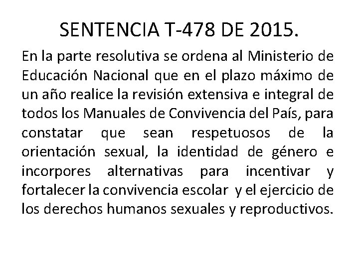 SENTENCIA T-478 DE 2015. En la parte resolutiva se ordena al Ministerio de Educación