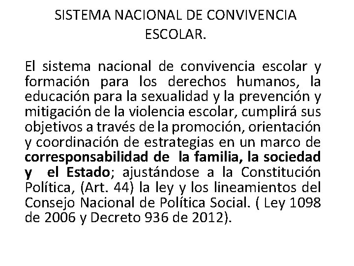 SISTEMA NACIONAL DE CONVIVENCIA ESCOLAR. El sistema nacional de convivencia escolar y formación para