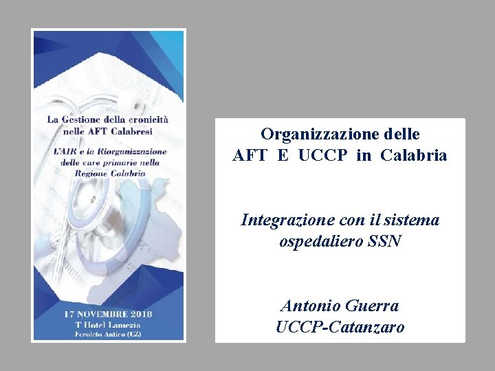 Organizzazione delle AFT E UCCP in Calabria Integrazione con il sistema ospedaliero SSN Antonio