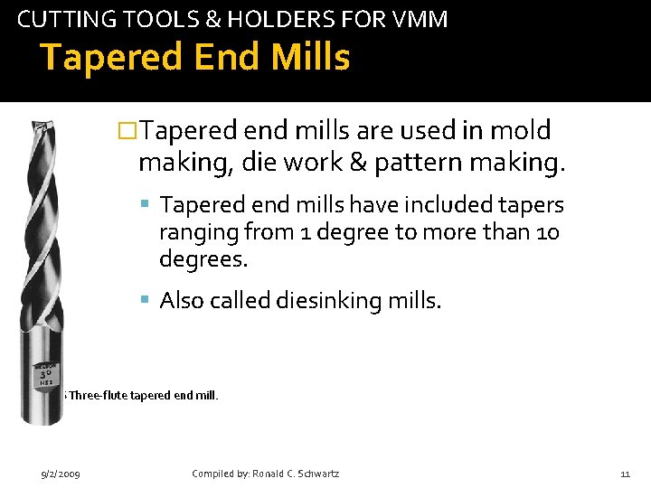 CUTTING TOOLS & HOLDERS FOR VMM Tapered End Mills tab �Tapered end mills are