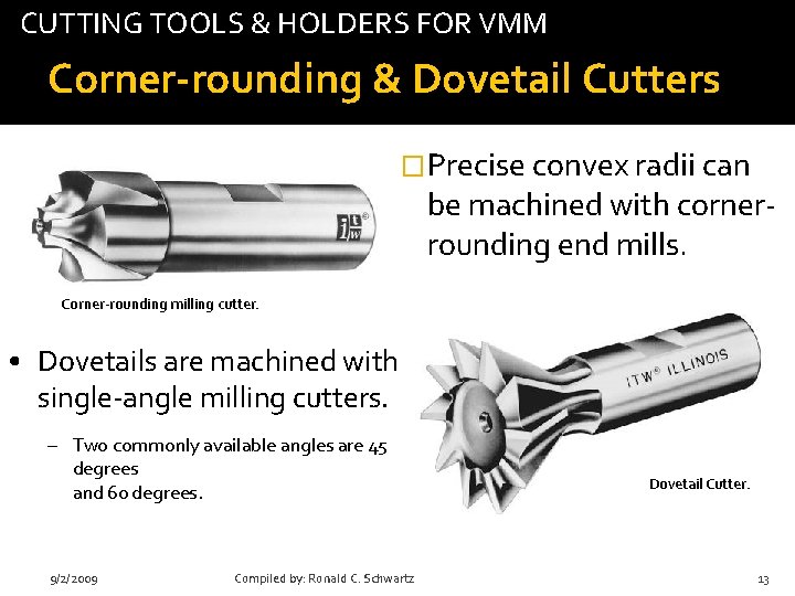 CUTTING TOOLS & HOLDERS FOR VMM tab Corner-rounding & Dovetail Cutters �Precise convex radii