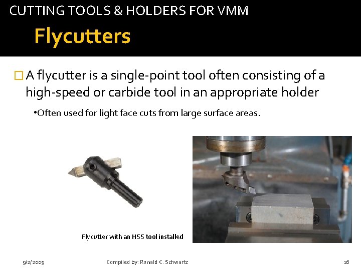 CUTTING TOOLS & HOLDERS FOR VMM tab Flycutters � A flycutter is a single-point