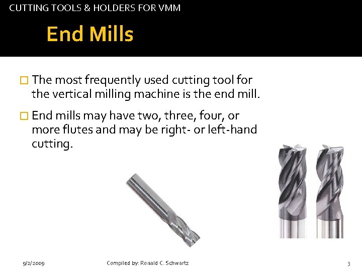 CUTTING TOOLS & HOLDERS FOR VMM tab End Mills � The most frequently used