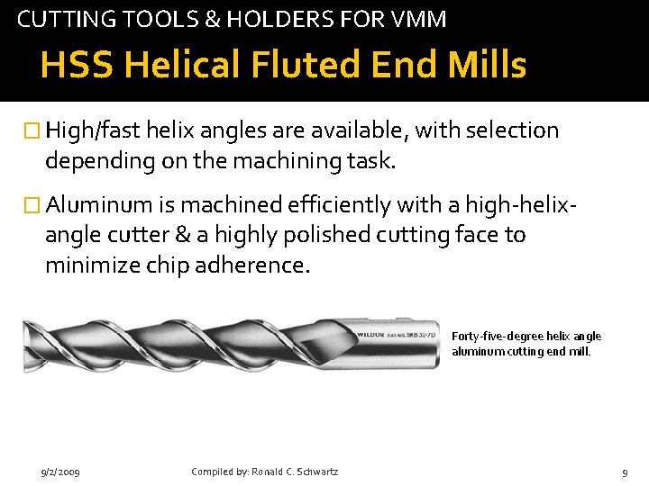 CUTTING TOOLS & HOLDERS FOR VMM tab HSS Helical Fluted End Mills � High/fast