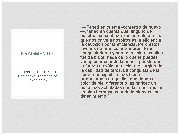 FRAGMENTO. Joseph Conrad, Heart of Darkness / El corazón de las tinieblas. “—Tened en