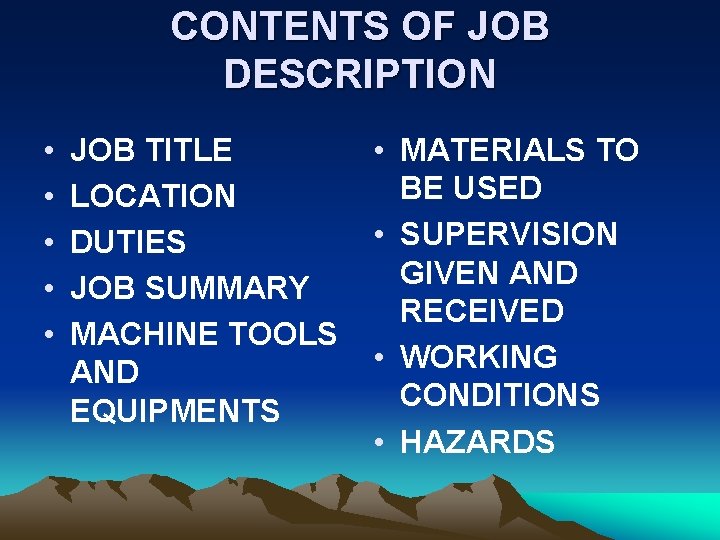 CONTENTS OF JOB DESCRIPTION • • • JOB TITLE LOCATION DUTIES JOB SUMMARY MACHINE