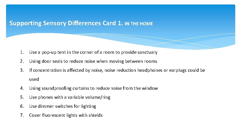 Supporting Sensory Differences Card 1. IN THE HOME 1. Use a pop-up tent in