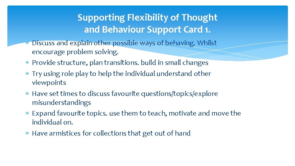 Supporting Flexibility of Thought and Behaviour Support Card 1. Discuss and explain other possible