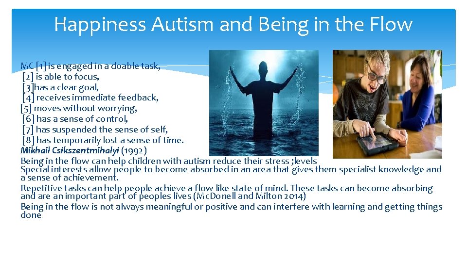 Happiness Autism and Being in the Flow MC [1] is engaged in a doable