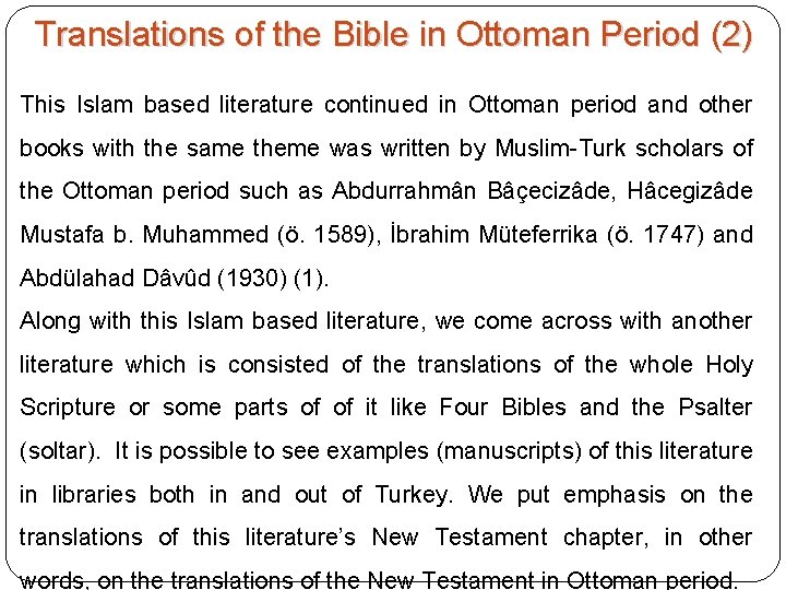 Translations of the Bible in Ottoman Period (2) This Islam based literature continued in
