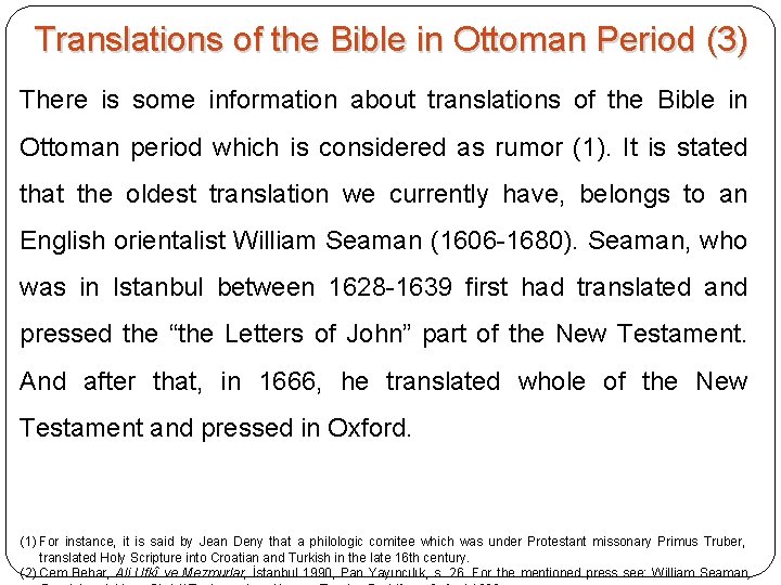 Translations of the Bible in Ottoman Period (3) There is some information about translations