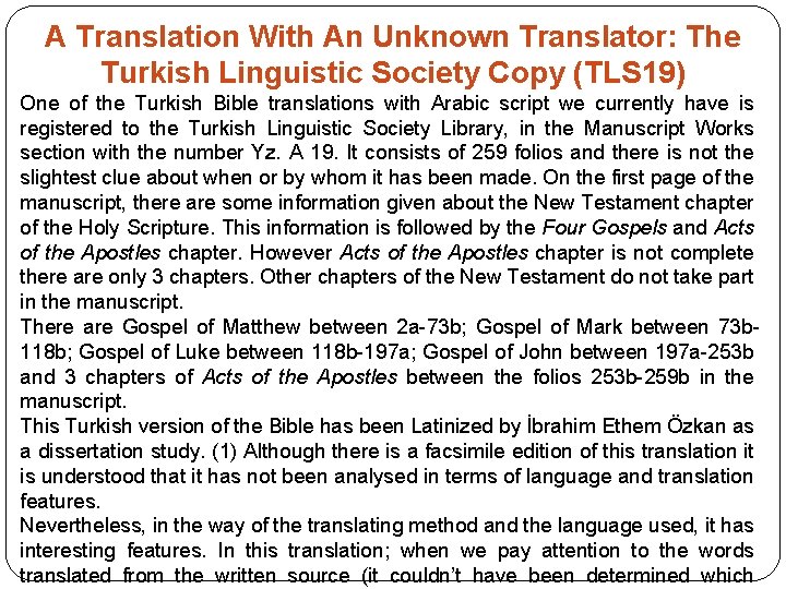 A Translation With An Unknown Translator: The Turkish Linguistic Society Copy (TLS 19) One