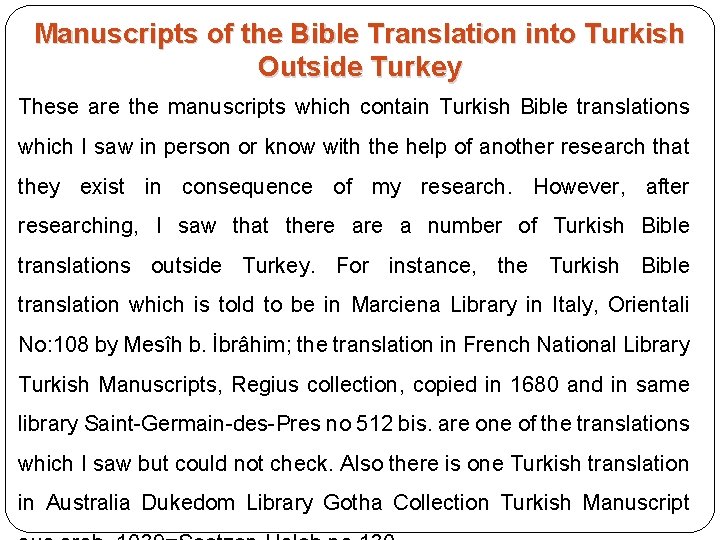 Manuscripts of the Bible Translation into Turkish Outside Turkey These are the manuscripts which