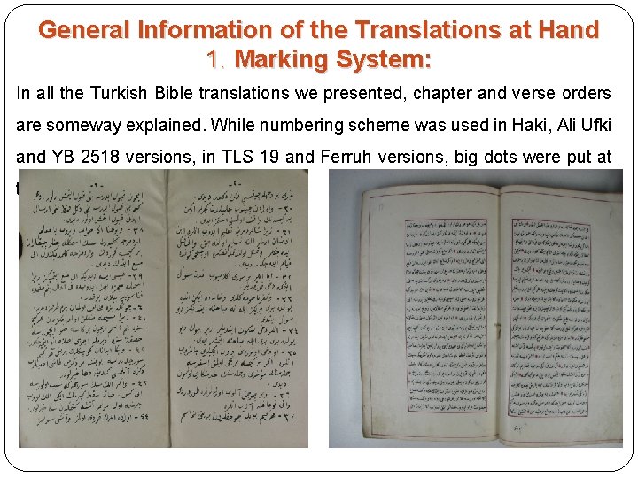 General Information of the Translations at Hand 1. Marking System: In all the Turkish