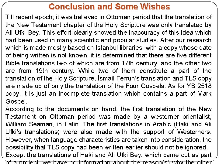 Conclusion and Some Wishes Till recent epoch; it was believed in Ottoman period that