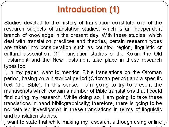 Introduction (1) Studies devoted to the history of translation constitute one of the research