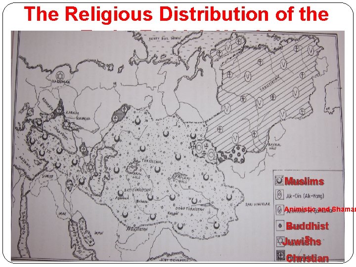 The Religious Distribution of the Turks Turkish World Muslims Animistic and Shaman Buddhist s