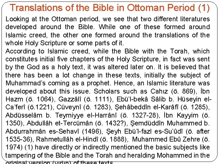 Translations of the Bible in Ottoman Period (1) Looking at the Ottoman period, we