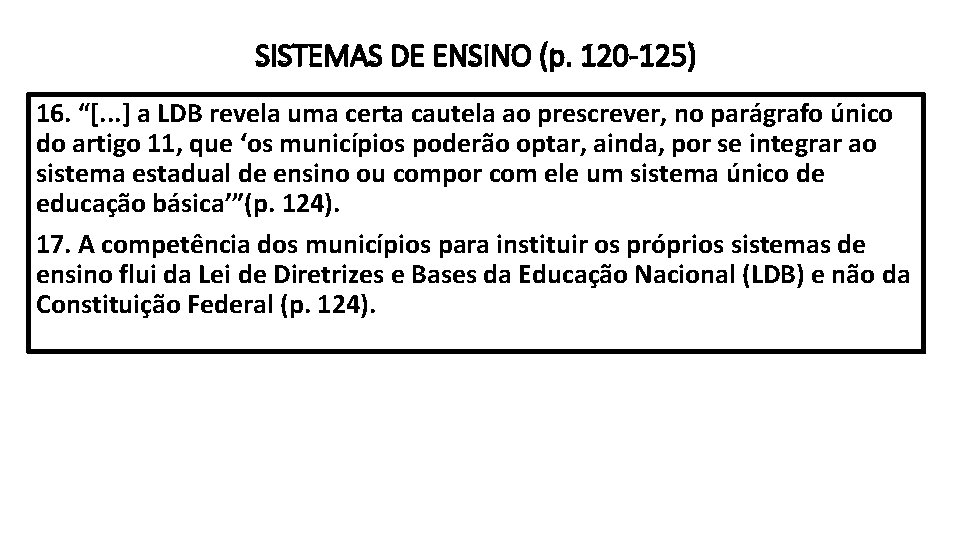 SISTEMAS DE ENSINO (p. 120 -125) 16. “[. . . ] a LDB revela