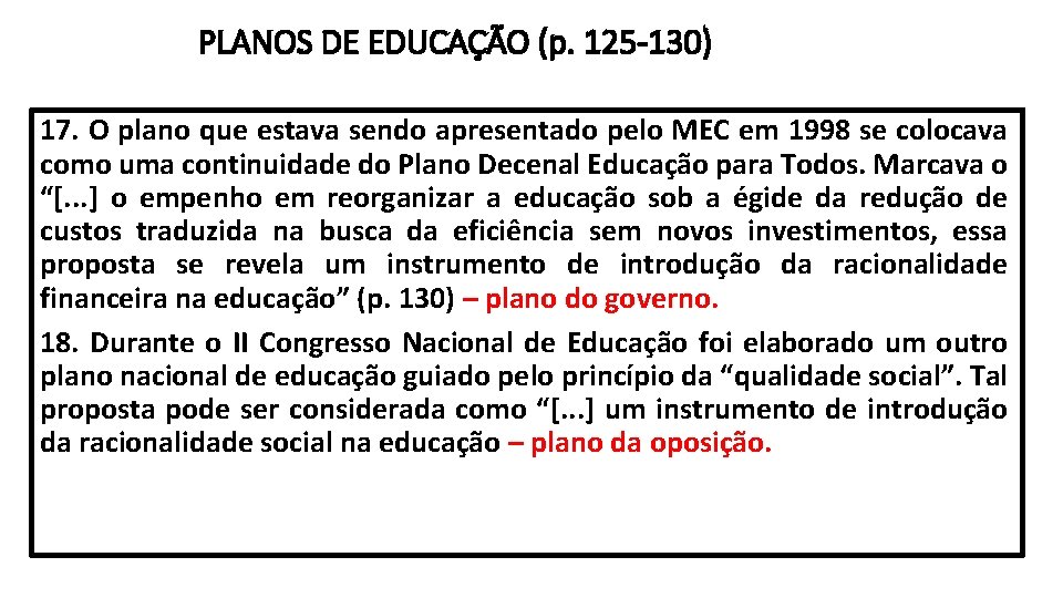 PLANOS DE EDUCAÇÃO (p. 125 -130) 17. O plano que estava sendo apresentado pelo