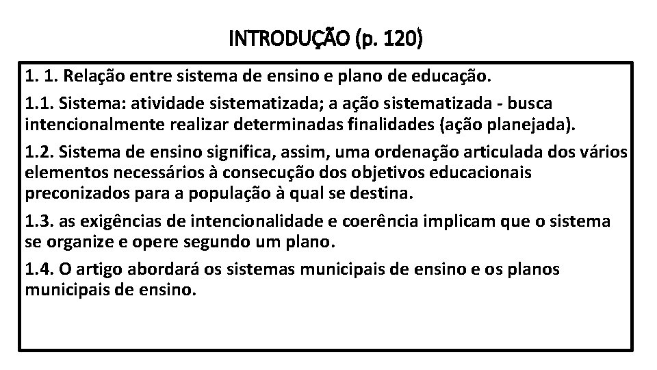 INTRODUÇÃO (p. 120) 1. 1. Relação entre sistema de ensino e plano de educação.