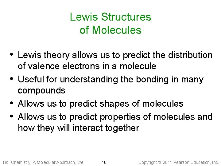 Lewis Structures of Molecules • Lewis theory allows us to predict the distribution •