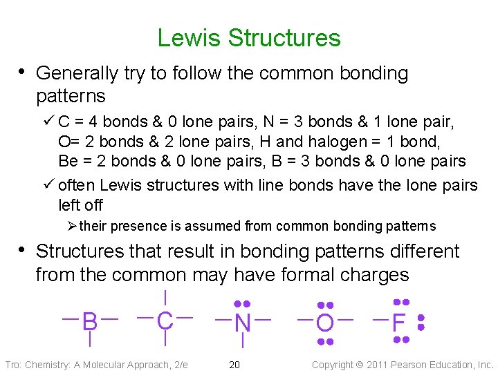 Lewis Structures • Generally try to follow the common bonding patterns ü C =