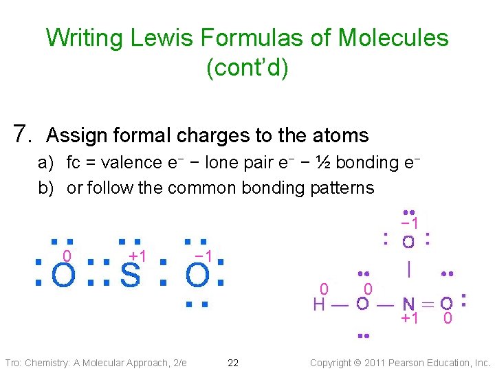 Writing Lewis Formulas of Molecules (cont’d) 7. Assign formal charges to the atoms a)