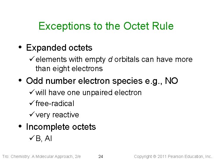 Exceptions to the Octet Rule • Expanded octets ü elements with empty d orbitals