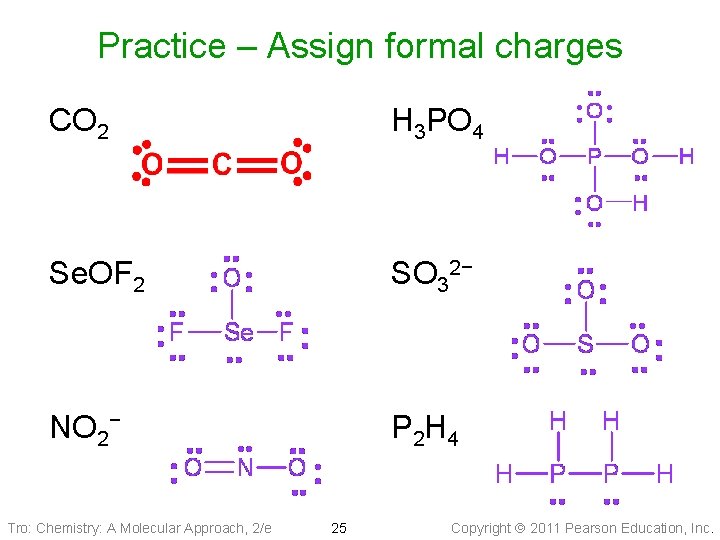 Practice – Assign formal charges CO 2 H 3 PO 4 Se. OF 2