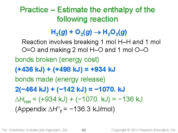 Practice – Estimate the enthalpy of the following reaction H 2(g) + O 2(g)