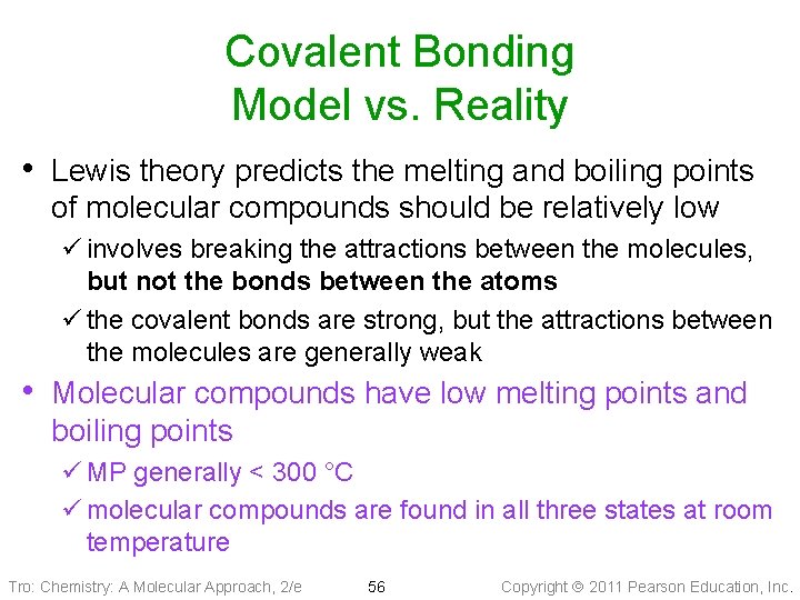 Covalent Bonding Model vs. Reality • Lewis theory predicts the melting and boiling points