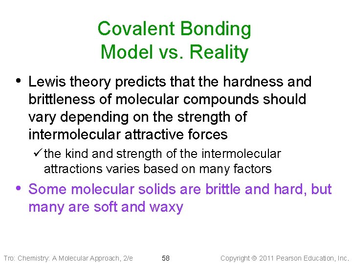Covalent Bonding Model vs. Reality • Lewis theory predicts that the hardness and brittleness