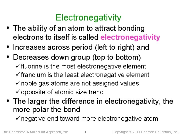 Electronegativity • The ability of an atom to attract bonding • • electrons to