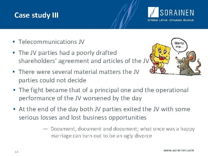 Case study III ESTONIA LATVIA LITHUANIA BELARUS ▪ Telecommunications JV ▪ The JV parties Case study III ESTONIA LATVIA LITHUANIA BELARUS ▪ Telecommunications JV ▪ The JV parties