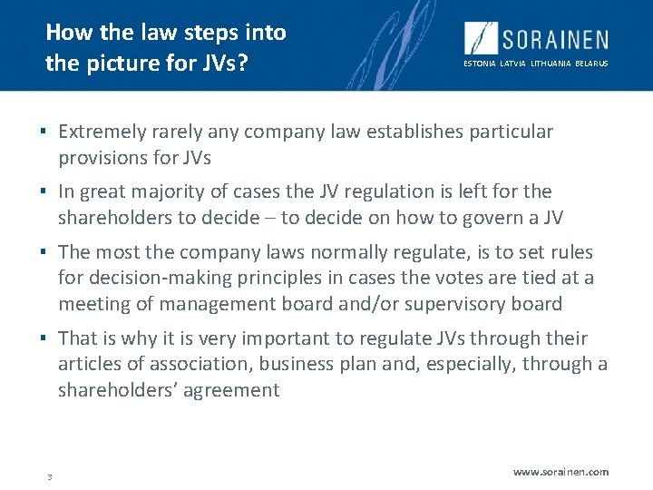 How the law steps into the picture for JVs? ESTONIA LATVIA LITHUANIA BELARUS ▪ How the law steps into the picture for JVs? ESTONIA LATVIA LITHUANIA BELARUS ▪