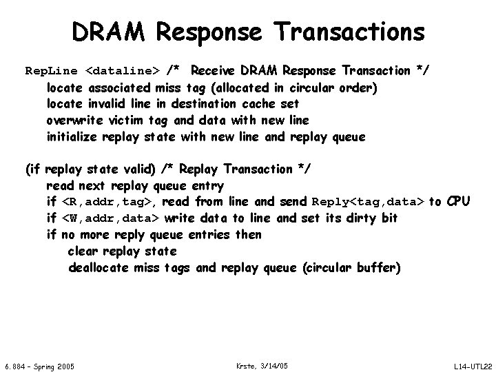 DRAM Response Transactions Rep. Line <dataline> /* Receive DRAM Response Transaction */ locate associated