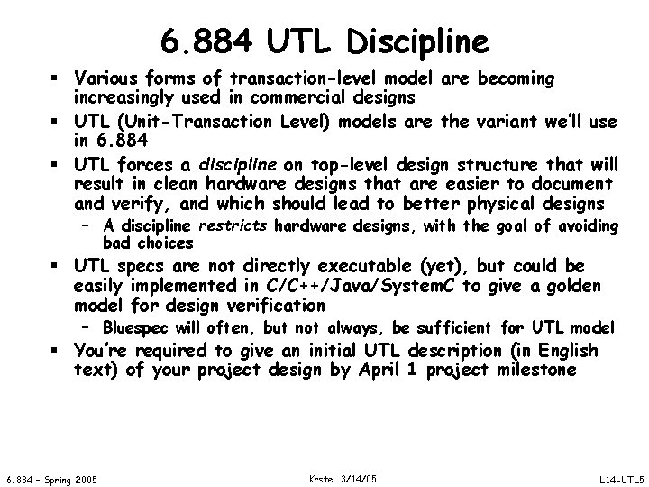 6. 884 UTL Discipline § Various forms of transaction-level model are becoming increasingly used