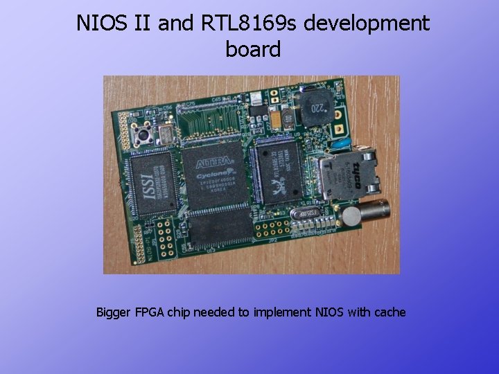 NIOS II and RTL 8169 s development board Bigger FPGA chip needed to implement