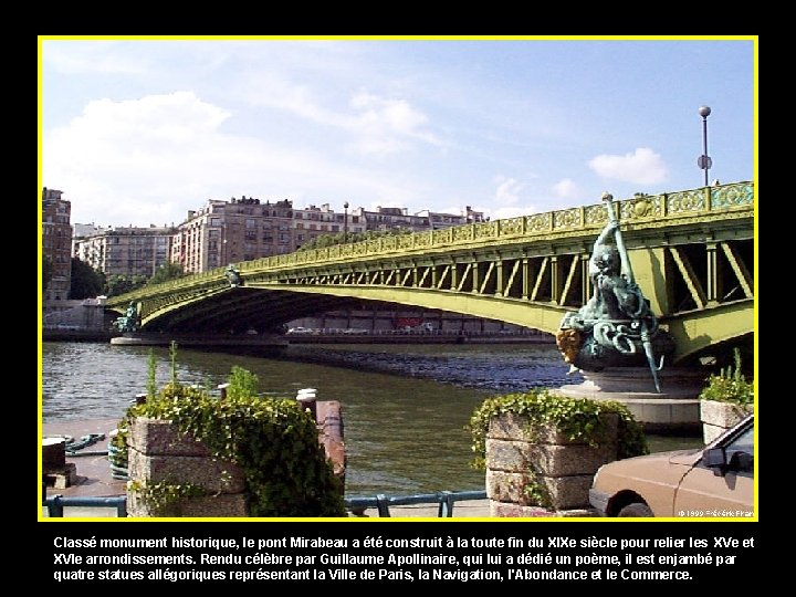 Classé monument historique, le pont Mirabeau a été construit à la toute fin du