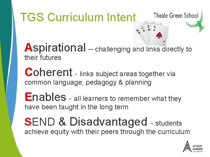 TGS Curriculum Intent Aspirational – challenging and links directly to their futures Coherent -