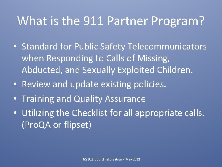 What is the 911 Partner Program? • Standard for Public Safety Telecommunicators when Responding