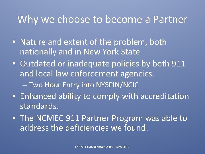 Why we choose to become a Partner • Nature and extent of the problem,