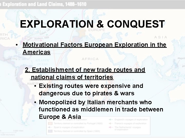 EXPLORATION & CONQUEST • Motivational Factors European Exploration in the Americas 2. Establishment of