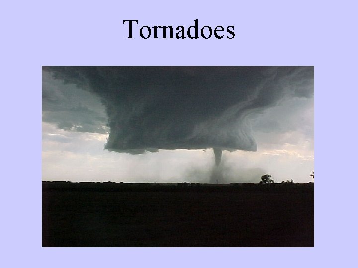 Tornadoes Tornadoes