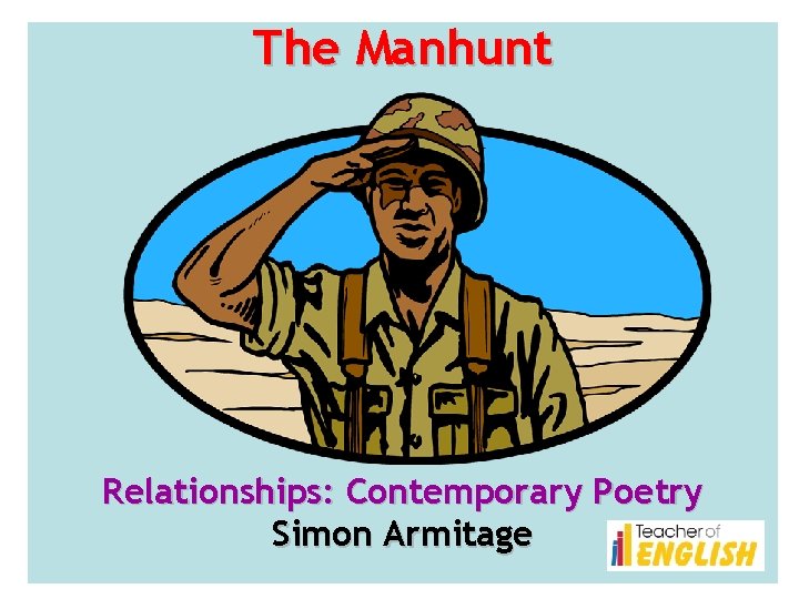 The Manhunt Relationships: Contemporary Poetry Simon Armitage 