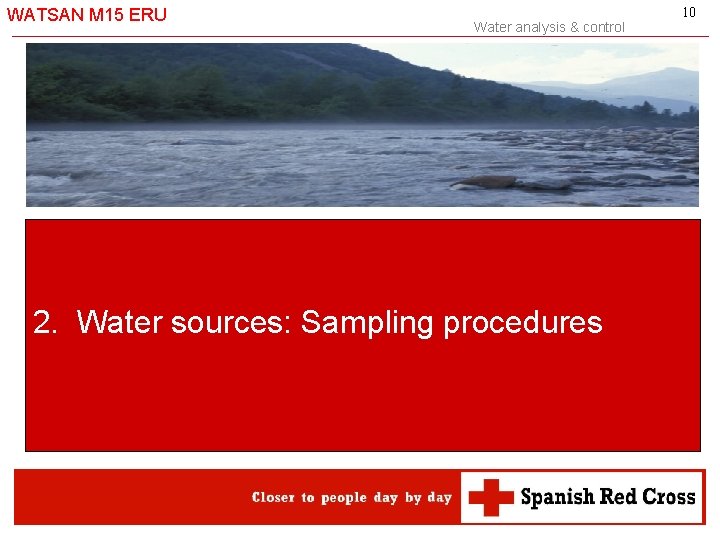 WATSAN M 15 ERU Water analysis & control 2. Water sources: Sampling procedures 10